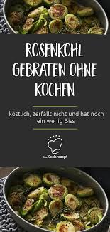 Rosenkohl Gebraten Ohne Kochen Rezept Rosenkohl Gebraten Rosenkohl Rosenkohl Rezepte