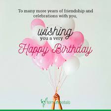 To celebrate, let's make the most of it. Best Happy Birthday Quotes Wishes For Friend 2021 Ferns N Petals