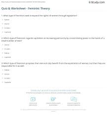 Please understand that our phone lines must be clear for urgent medical care needs. Quiz Worksheet Feminist Theory Study Com