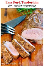 Baked Pork Tenderloin With Herb Orange Marmalade The Foodie Affair Recipe Baked Pork Tenderloin Baked Pork Pork Recipes