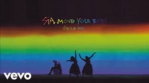 Filmuletele cu noi am sa le sterg. Sia Move Your Body Single Mix Audio Move Your Body Music Videos Vevo Best Workout Music