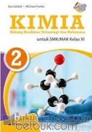 Buku kimia kelas 11 semester 2 kurikulum 2013 pdf. Kimia Untuk Smk Mak Kelas Xi Bidang Keahlian Teknologi Dan Rekayasa Kurikulum 2013 Jilid 2 Aas Saidah Belbuk Com