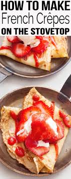 Homemade French Crepes Are So Fun And Surprisingly Easy Like Making Pancakes Simple Blender Batter And A Nonstick Sk Simply Recipes Easy Crepe Recipe Recipes