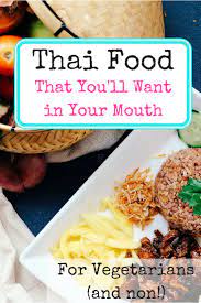 Thai Vegetarian Food That You Ll Want In Your Mouth Vegetarian Thai Recipes Vegetarian Recipes Food