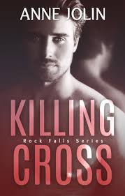 Killing Cross (Rock Falls, #6) by Anne Jolin