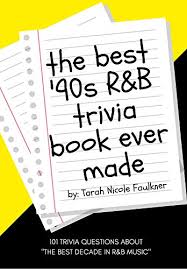 Can you answer these questions? The Best 90s R B Trivia Book Ever Made 101 Trivia Game Questions About The Best Decade In R B Music Kindle Edition By Faulkner Tarah Nicole Humor Entertainment Kindle Ebooks Amazon Com