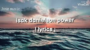 You got power, power you got power over me. Isak Danielson Power Lyrics Youtube