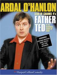He is a married man and shares a blissful relationship with wife melanie o'hanlon. Ardal O Hanlon Star Of Channel 4 S Father Ted In His Hilarious Stand Up Show Harpercollinscomedy O Hanlon Ardal 9780001057326 Amazon Com Books