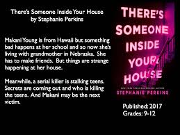 Andrew dunbar, théodore pellerin, sydney park and others. Young Adult Reading Machine There S Someone Inside Your House By Stephanie Perkins