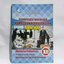 Download silabus k13 rev otomatisasi tata kelola humas dan keprotokolan. Buku Smk Otomatisasi Tata Kelola Administrasi Humas Keprotokolan Kelas Xii Lazada Indonesia