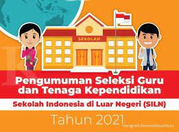 Pengumuman seleksi administrasi guru siln 2019 merupakan hasil seleksi administrasi seleksi bersama penerimaan guru dan tenaga kependidikan siln 2019 yang telah diumumkan beberapa waktu lalu. Seleksi Guru Sekolah Indonesia Di Luar Negeri 2021 Dibuka Simak Informasinya