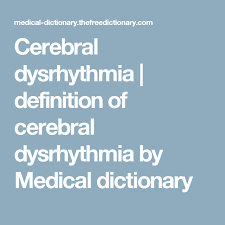 Cerebral Dysrhythmia Definition Of Cerebral Dysrhythmia By Medical Dictionary Medical Dictionary Prenatal Development Medical Terms