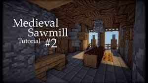 It can be upgraded to higher tiers using upgrade kits and when placed, a. Minecraft Medieval Sawmill Tutorial 2 2 Interior Youtube
