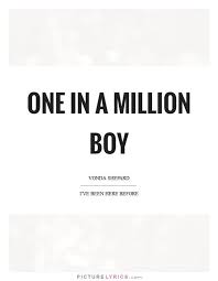 As he refills the bird feeders and helps with other odd jobs, he and ona share cookies and milk and ona tells him about her long life. One In A Million Boy Picture Lyrics Quotes Lyrics Love Quotes
