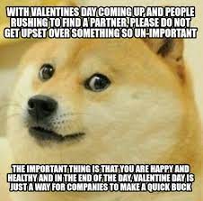 It originated as a christian feast day honoring one or two early christian. Meme Creator Funny With Valentines Day Coming Up And People Rushing To Find A Partner Please Do No Meme Generator At Memecreator Org
