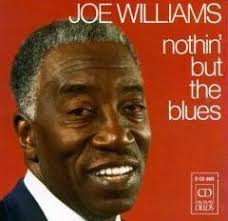 Exploring the Blues with Joe Williams: A Journey Through “Nothin' but the  Blues”