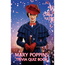 They get super hyped up, have amazing memories, and they've probably seen a pretty solid amount of modern kids movies. Mary Poppins Trivia Quiz Book By Sonia Salcedo
