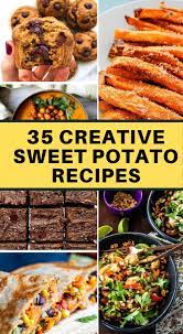 35 Creative Sweet Potato Recipes Sweet Potato Recipes Potato Recipes Recipes