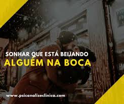 Sonhar que está beijando alguém na boca - Psicanálise Clínica
