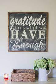 Gratitude Turns What We Have Into Enough Love This Quote Wood Sign Home Decor Quote Wall Art Farmhouse Wall Art Decor Living Room Wall Decor Quotes Decor
