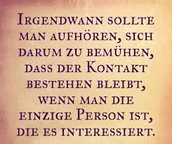 Sich Bemuhen Dass Der Kontakt Bestehen Bleibt Spruche Bilder Zitate Bilder Und Alles Was Zum Nachdenken Und Lachen Spruche Zitate Lebensweisheiten Spruche