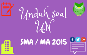Check spelling or type a new query. Download Naskah Soal Unbk Sma Tahun 2015 Lengkap Catatan Matematika Com
