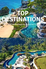 Top Destinations Top Destinations Top 10 Tourist Destinations Best Places To Travel