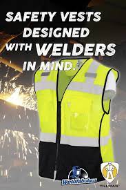 When You Re Around Sparks And Flame Not Just Any Safety Vest Will Do See What Makes The Brand New Safety Vests F Safety Vest Welding Jackets Welder Clothing