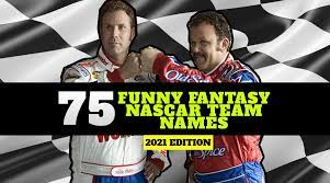 National association for sometimes changing all rules. 75 Funny Fantasy Nascar Team Names For 2021