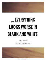 Black And White Quotes Sayings Black And White Picture Quotes