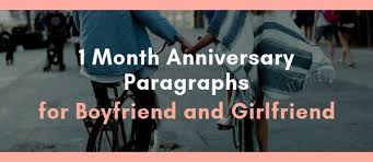 Check spelling or type a new query. 1 Month Anniversary Paragraph For Boyfriend And Girlfriend