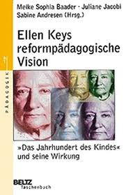 Ellen Keys reformpädagogische Vision. "Das ...