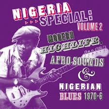 Nigeria Special Vol 2 Modern Highlife Afro Sounds And Nigerian Blues Various Artists Soundway Records