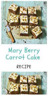 Mary Berry Carrot Cake Recipe Recipe Carrot Cake Recipe Mary Berry Carrot Cake Mary Berry Recipe