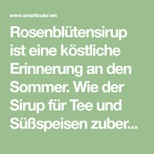 Rosenblutensirup Das Aroma Des Sommers Furs Ganze Jahr Haltbar Machen Sirup Rosen Haltbarmachen