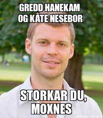 Although these politicians are not. Hasse Hope On Twitter Storkarmeme Bjornar Moxnes Http T Co 0ds3pld9xd