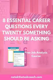 8 Essential Career Questions Every Twenty Something Should Be Asking This Or That Questions Job Analysis Career