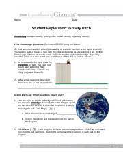 Gravity pitch gizmo lab answers : Gravitypitchse 1 Anthony Scott Name Date Student Exploration Gravity Pitch Vocabulary Escape Velocity Gravity Orbit Orbital Velocity Trajectory Course Hero