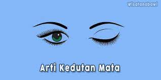 Anda mengalami kedutan mata sebelah kanan atas? Arti Kedutan Dan Maknanya