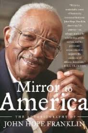 Mirror to America: The Autobiography of John Hope Franklin