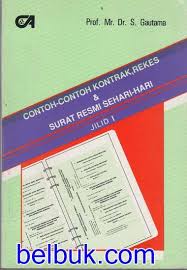 Kata sepakat didalam perjanjian pada dasarnya adalah para pihak yang membuat perjanjian harus sepakat atau. Contoh Contoh Kontrak Rekes Dan Surat Sehari Hari Jilid 1 Sudargo Gautama Belbuk Com