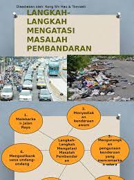 Berkongsi kereta atau beralih kepada pengangkutan awam. Langkah Langkah Mengatasi Masalah Pembandaran