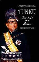 Последние твиты от tunku abdul rahman (@thetunku). Tunku His Life And Times The Authorized Biography Of Tunku Abdul Rahman Putra Al Haj By Mubin Sheppard