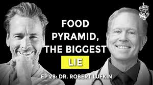 The Food Pyramid Lie — What Dr. Robert Lufkin Wants You to Know