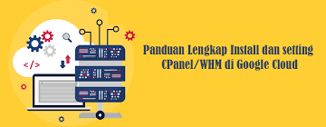 Panduan Lengkap Install Dan Setting Cpanel Whm Di Google Cloud Hosteko