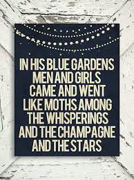 In His Blue Gardens Men And Girls Came And Went Like Moths Among The Whisperings And The Champagne And The Stars Gatsby Quotes Words Great Gatsby Quotes