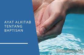 Anda berada di tempat yang tepat. 13 Ayat Alkitab Tentang Baptisan Anak Bersamakristus