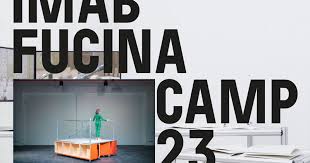 IMAB Fucina Camp23. Ripensare forme e funzioni dell'arredo per il ...