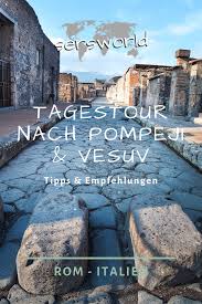 Tagestour Nach Pompeji Vesuv Ausflug Italien Reisen Vesuv