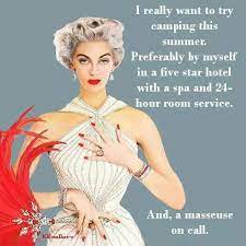 That S My Kind Of Camping I M Not A Sleep In A Tent No Electricity Or Running Water Camping Kinda Gal Sarcastic Quotes Funny Sarcastic Humor Funny Kids